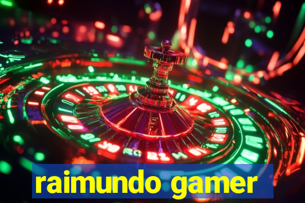 raimundo gamer